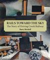 Rails Toward the Sky: The Story of Driving Creek Railway