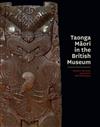 Taonga Maori in the British Museum