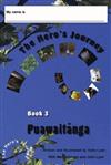 The Hero's Journey: Book 3 - Puawaitanga