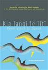 Kia Tangi Te Titi: Permission to Speak : Successful Schooling for Maori Students in the 21st Century : Issues, Challenges and Alternatives