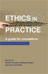 Ethics in Practice: A Guide for Counsellors