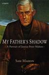 My Father's Shadow: A Portrait of Justice Peter Mahon