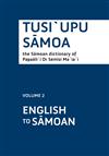 Tusi'upu Samoa: The Samoan Dictionary of Papaali'i Dr Semisi Ma'ia'i. Volume 2. English to Samoan