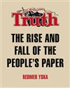 Truth: The Rise and Fall of the People's Paper
