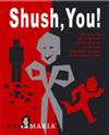 Shush, You!: Or How to Get a Better Relationship with Any Teenager in Just 5 Minutes a Day