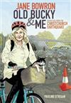 Old Bucky & Me: Dispatches from the Christchurch Earthquake