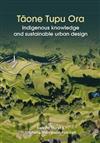 Taone Tupu Ora: Indigenous Knowledge and Sustainable Urban Design