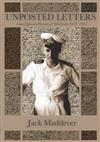 Unposted Letters: from a Japanese Prisoner of War Camp 1942 - 1945