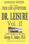 Mostly True Adventures of Dr. Leisure: Little Beach in the 90's: v. 2