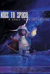 Kids to Space: A Space Traveler's Guide