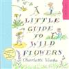 A Little Guide to Wild Flowers