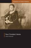 Your Fondest Annie: Letters from Annie O'Donnell to James P. Phelan 1901-1904