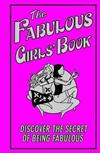 The Fabulous Girls' Book: Discover the Secret of Being Fabulous