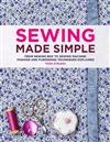 Sewing Made Simple: From Sewing Box to Sewing Machine: Fashion and Furnishing Techniques Explained