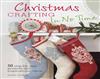 Christmas Crafting in No Time: 50 Step-by-step Projects and Inspirational Ideas