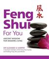 Feng Shui For You: Ancient Wisdom for Modern Living