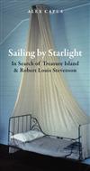 Sailing by Starlight: In Search of Treasure Island and Robert Louis Stevenson