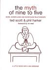 The Myth of Nine to Five: Work, Workplaces and Workplace Relationships