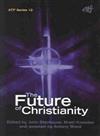 The Future of Christianity: Historical, Sociological, Political and Theological Perspectives from New Zealand