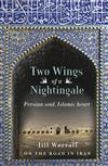 Two Wings of a Nightingale: Persian Soul, Islamic Heart