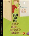Ben and the icky-ooky-sticky-smick
