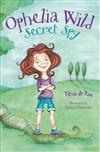 Ophelia Wild, Secret Spy