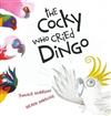 The Cocky Who Cried Dingo