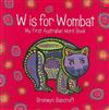 W is for Wombat: My First Australian Word Book