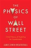 The Physics of Wall Street: A Brief History of Predicting the Unpredictable