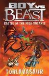 Battle of the Mega-Mutants: Torlavasaur