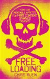 Freeloading: How Our Insatiable Appetite for Free Content is Starving Creativity