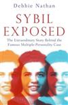 Sybil Exposed: The Extraordinary Story Behind the Famous Multiple-personality Case