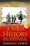 A Wild History: Life and Death on the Victoria River Frontier