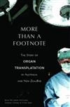 More Than A Footnote: The Story of Organ Transplantation in Australia and New Zealand