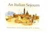 Italian Sojourn, An: Watercolours, Diaries and Letters of W. A. Sutton