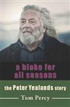 A Bloke for All Seasons: The Peter Yealands Story