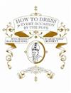 How to Dress for Every Occasion, by the Pope