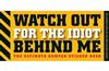 Watch Out for the Idiot Behind Me: The Ultimate Bumper Sticker Book