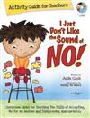 I Just Don't Like the Sound of No!: Classroom Ideas for Teaching the Skills of Accepting 'No' for an Answer and Disagreeing Appropriately