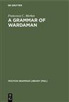 A Grammar of Wardaman: A Language of the Northern Territory of Australia