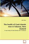 The Health of Cook Islands Men in Tokoroa, New Zealand