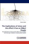 The Implications of Stress and the Effect it Has on MA Ori People