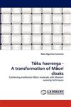 TAiku Haerenga - A Transformation of MA Ori Cloaks