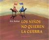 Ninos No Quieren la Guerra, Los