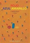 Rojo Azul Amarillo: Como Aparecieron los Colores