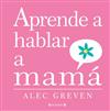 Aprende a Hablar a Mama