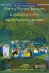 South Pacific Islands Communication: Regional Perspectives, Local Issues