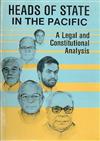 Heads Of State In The Pacific - A Legal And Constitutional Analysis