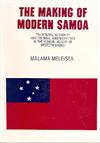 The Making of Modern Samoa: Traditional Authority and Colonial Administration in the Modern History of Western Samoa: Traditional Authority and Colonial Administration in the History of Samoa