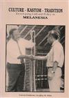 Culture, Kastom and Tradition: Developing Cultural Policy in Melanesia